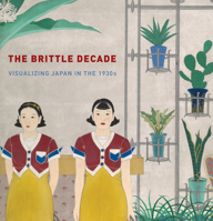 The Brittle Decade: Visualizing Japan in the 1930s 0878467696 Book Cover