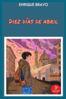 Diez días de abril (Spanish Edition) B0F6JRTL3B Book Cover