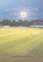 Glamorgan Grounds: The Homes of Welsh Cricket 0752424076 Book Cover