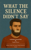 What the Silence Didn't Say B0FCSLV74G Book Cover