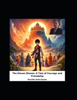 The Eleven Stones: A Tale of Courage and Friendship B0DPV4SF2Z Book Cover