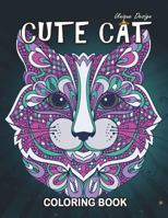 Cute Cat Coloring Book: Stress Relieving Design for Girls, Teen and Adults Coloring Book Easy to Color 1980989672 Book Cover