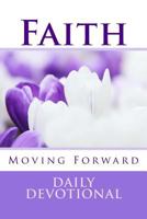 Faith Moving Forward: Daily Christian Devotional for Strong Women 1535358971 Book Cover