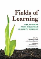 Fields of Learning: The Student Farm Movement in North America 0813133742 Book Cover