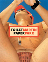 Martin Parr, Maurizio Cattelan, Pierpaolo Ferrari: Toiletmartin Paperparr, Limited Edition 8862087136 Book Cover