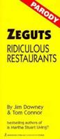 Zeguts Ridiculous Restaurants: Ridiculous Restaurants 1575661527 Book Cover