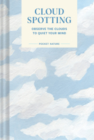 Pocket Nature Series: Cloud-Spotting: Pocket Nature Series: Cloud-Spotting 1797218247 Book Cover