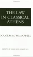 The Law in Classical Athens (Aspects of Greek and Roman Life) 080149365X Book Cover