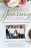 Joyous Journey of Loss: Finding Joy in the Midst of Difficult Circumstances 1733057900 Book Cover