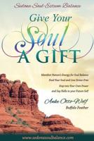 Give Your Soul a Gift: While on a Powerful Journey to Spiritual Awakening 1484997700 Book Cover