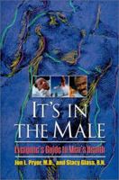 It's In the Male : Everyone's Guide to Men's Health 0967827205 Book Cover