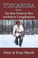 TUSCARORA: An den Feuern des sechsten Langhauses (German Edition) B0FK2KCWFN Book Cover