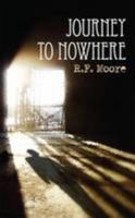 A Journey to Nowhere 095661700X Book Cover