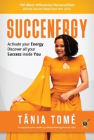 Succenergy: Activate your energy. Discover all your success inside you. 1661646662 Book Cover