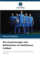 Die Auswirkungen des Ballbesitzes im Weltklasse-Fußball 6202372257 Book Cover