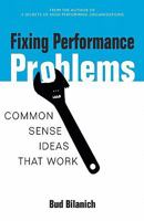 Fixing Performance Problems: Common Sense Ideas That Work 141961746X Book Cover