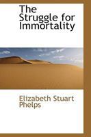 The Struggle for Immortality 1162940913 Book Cover