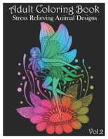 Adult Coloring Book: 100 Coloring Pages Stress Relieving Animal Designs (Volume 2) B0939M9TF6 Book Cover