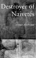 Destroyer of Naivetés 0692573127 Book Cover