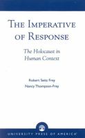 The Imperative of Response: The Holocaust in Human Context, with a Foreword by Harry James Cargas 081914634X Book Cover