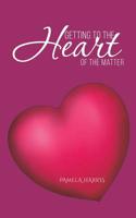 Getting to the Heart of the Matter 1641829958 Book Cover
