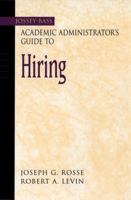 The Jossey-Bass Academic Administrator's Guide to Hiring (Jossey_Bass Academic Administrator's Guide Books) 0787960632 Book Cover