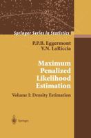 Maximum Penalized Likelihood Estimation: Density Estimation v. 1 (Springer Series in Statistics) 0387952683 Book Cover