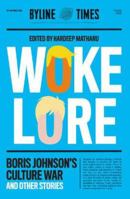 Wokelore: Boris Johnson's Culture War and Other Stories 1800181256 Book Cover