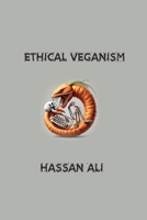 Ethical Veganism: Moral Imperative or Personal Choice? 1778903274 Book Cover