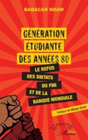 Génération étudiante des années 80: Le refus des diktats du FMI et de la Banque mondiale (Harmattan Sénégal) (French Edition) 2343100225 Book Cover
