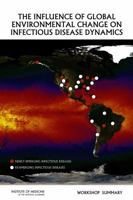 The Influence of Global Environmental Change on Infectious Disease Dynamics: Workshop Summary 0309304997 Book Cover