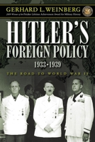Hitler's Foreign Policy 1933-1939: The Road to World War II 1929631278 Book Cover