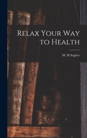 Relax Your Way To Health 101462973X Book Cover