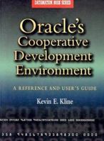 Oracle's Cooperative Development Environment: A Reference and User's Guide (Datamation Book) 0750695005 Book Cover