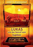 Lukas und der Notruf vom Jupiter (German Edition) 3744840379 Book Cover