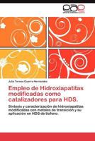 Empleo de Hidroxiapatitas Modificadas Como Catalizadores Para Hds. 3845484047 Book Cover