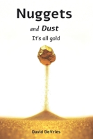 Nuggets and Dust: It's all gold B0DPNBTJ4W Book Cover