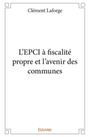 L'EPCI à fiscalité propre et l'avenir des communes (French Edition) 2414163747 Book Cover