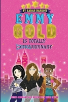Emmy Gold is Totally E̶x̶t̶r̶a̶ordinary 1990336469 Book Cover