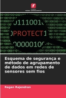 Esquema de segurança e método de agrupamento de dados em redes de sensores sem fios (Portuguese Edition) 6208544718 Book Cover