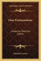Don Finimondone: Calabrian Sketches 1436824893 Book Cover
