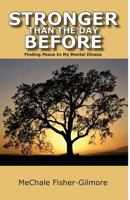 Stronger Than The Day Before: Finding Peace In My Mental Illness 0578120607 Book Cover