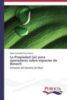 La Propiedad (W) Para Operadores Sobre Espacios de Banach 3639557786 Book Cover