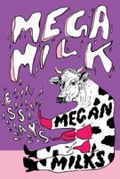 Mega Milk: On Family, Fluidity, Whiteness, and Cows 1558613587 Book Cover