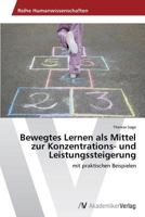 Bewegtes Lernen als Mittel zur Konzentrations- und Leistungssteigerung 3639488369 Book Cover