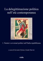 La Delegittimazione Politica Nell'eta Contemporanea 1 : Nemici e Avversari Politici NellItalia Repubblicana 8867287656 Book Cover