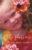 Little Flower 172955234X Book Cover