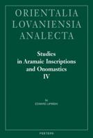 Studies in Aramaic Inscriptions and Onomastics IV 9042933526 Book Cover