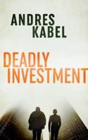 Deadly Investment 064830681X Book Cover