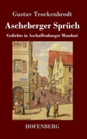 Ascheberger Sprüch: Gedichte in Aschaffenburger Mundart (German Edition) 3743734362 Book Cover